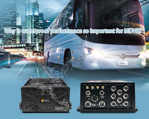 Why is waterproof performance so important for MDVR?