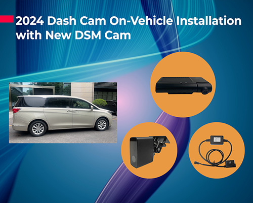 2024 On-Vehicle Installation: Dash Cam with New DSM Cam