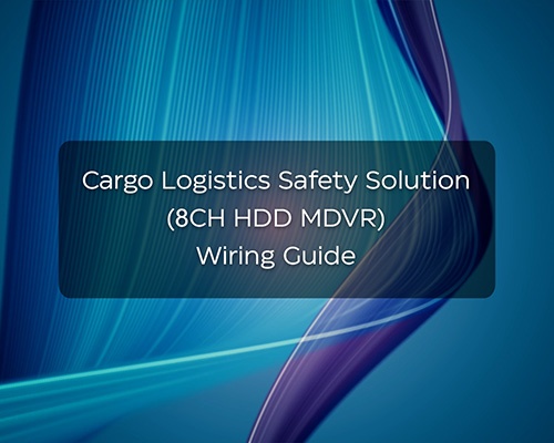 Cargo Logistics Safety Solution (8CH HDD MDVR) Wiring & Interface Guide